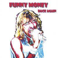 Funny Money : Back Again